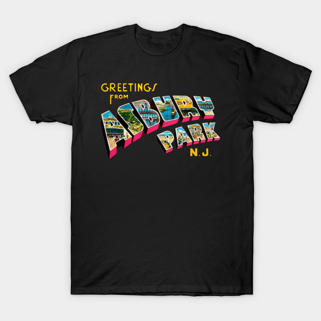Greetings from Asbury Park New Jersey Asbury Park TShirt TeePublic Greetings from Asbury Park New Jersey Asbury Park TShirt TeePublic